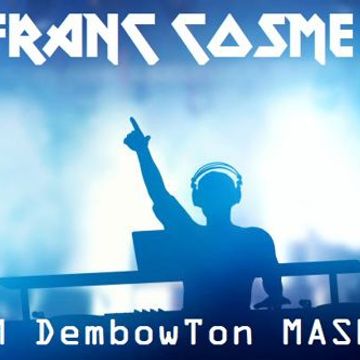 FranC Cosme   EDM DembowTon MashUp(Jan23K)