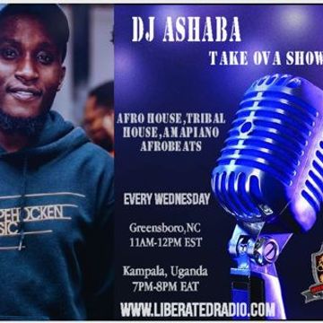 LIBERATED RADIO TAKE OVA WEDNESDAYS  AFRO BEATS DJ ASHABA ft FADDA CHALICE AT liberatedradio.com