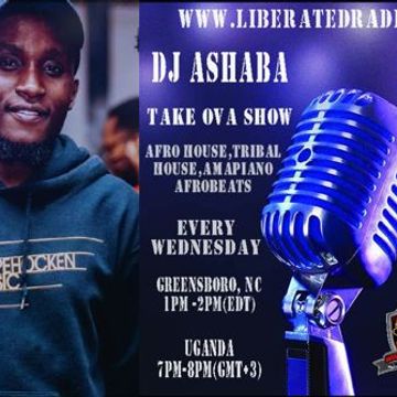 LIBERATED TAKE OVER SHOW 16 AUGUST 2023   AFRO HOUSE SESSION THROW BACKS BY DJ ASHABA