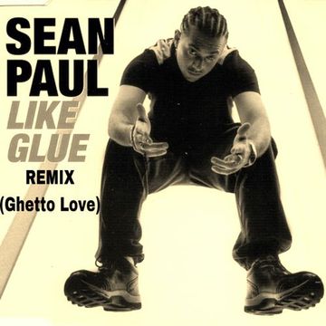 Sean Paul - Like Glue Remix (Ghetto Love) (Prod By Killertunes & Kel P)