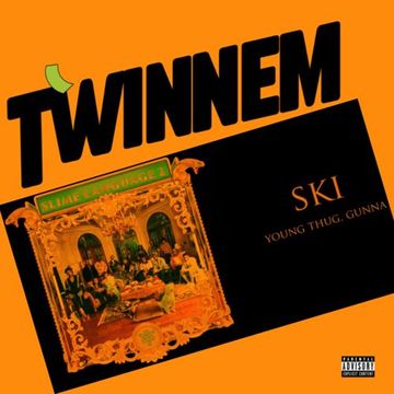 Young Stoner Life, Young Thug & Gunna - Ski Remix (TWINNEM)