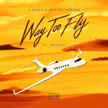 A Boogie Wit Da Hoodie - Way Too Fly Ft. Davido Remix (Ohh Lala La Riddim)