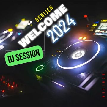 DJ SESSION - WELCOME 2024