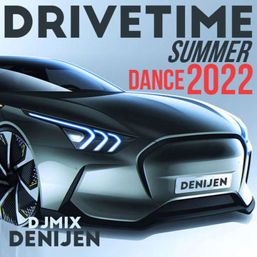 DRIVETIME SUMMER DANCE  2022 (DJMIX)