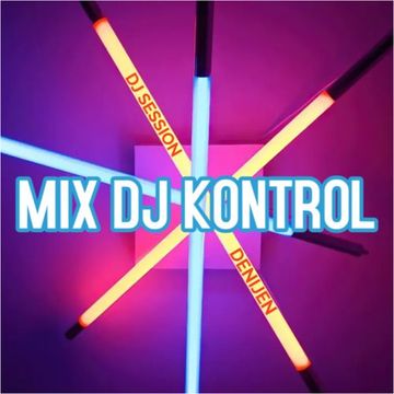 DJ SESSION - MIX DJ KONTROL
