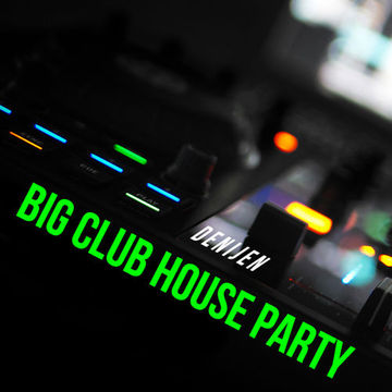 DJ SESSION - BIG CLUB HOUSE PARTY