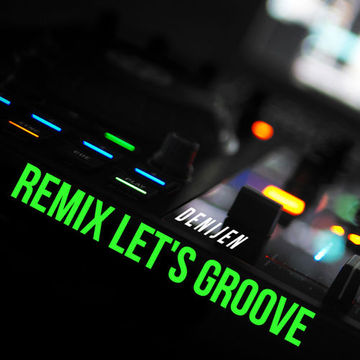 DJ SESSION - REMIX LET'S GROOVE