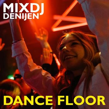 MIX DJ DENIJEN | DANCE FLOOR