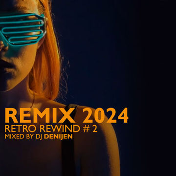 REMIX 2024 | RETRO REWIND 2