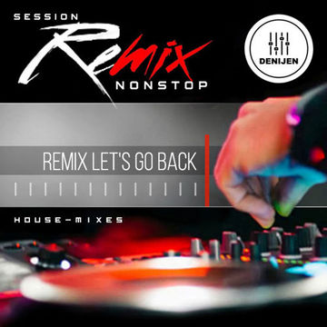 REMIX LET'S GO BACK
