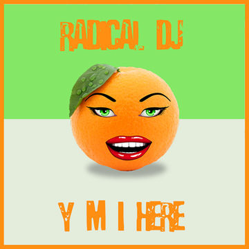 Radical DJ   Y M I Here (final master)