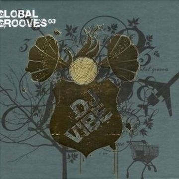 Dj Vibe - Global Grooves 3  (2006) CD1