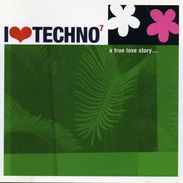 I Love Techno 7 - A True Love Story (1999)