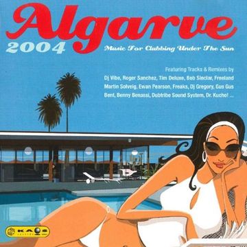 Algarve 2004 - Music For Clubbing Under The Sun (2004) CD1