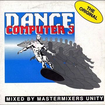 Mastermixers Unity ‎– Dance Computer 3 - The Original (1990)