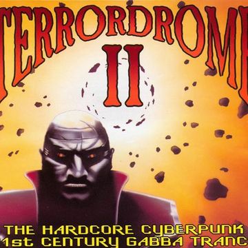 Terrordrome II (1994) CD3 Terrordrome Megaterror Cybermix By The Prophet & Tombstone