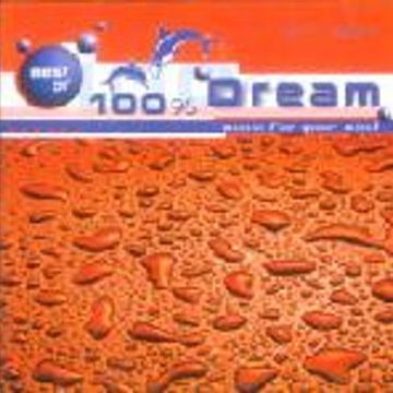 Best Of 100% Dream - Music For Your Mind CD1 (2004)