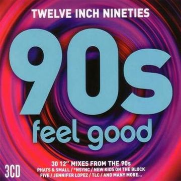 Twelve Inch Nineties - 90s Feel Good (2017) CD1