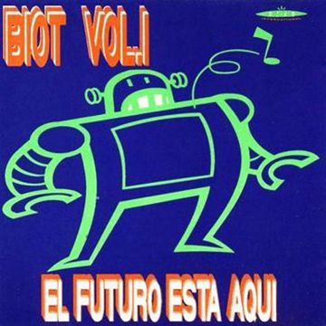 Biot Vol.1 - El Futuro Esta Aqui (1992)