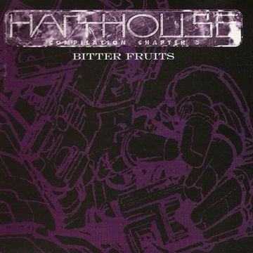 Harthouse Compilation Chapter 5 (Bitter Fruits)(1995)