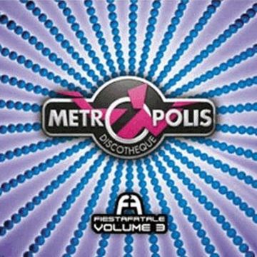 Metropolis - Fiesta Fatale Volume 3 (2006)