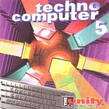 The Unity Mixers ‎– Techno Computer 5 (1996)