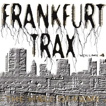 Frankfurt Trax Volume 4 (The Hall Of Fame)(1993)