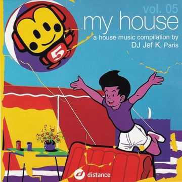 My House Vol. 05 – A House Music Compilation By DJ Jef K, Paris (2000)