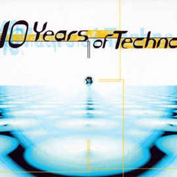 10 Years Of Techno (1998) CD1