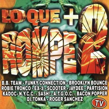 Lo Que + Rompe 2 (1998) CD1