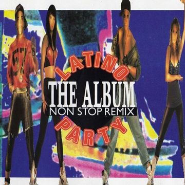 Latino Party – The Album Non Stop Remix (1991)