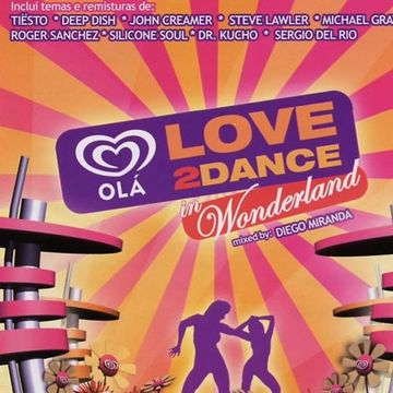 Olá Love2Dance In Wonderland (2005) CD1 Mixed By Diego Miranda