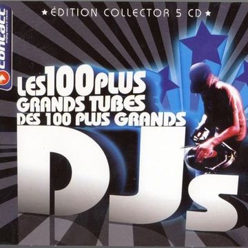 Les 100 Plus Grands Tubes Des 100 Plus Grands DJs (2006) CD1