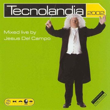 Tecnolandia 2002 (2002) Mixed By Jesus del Campo - Tracks 9/18