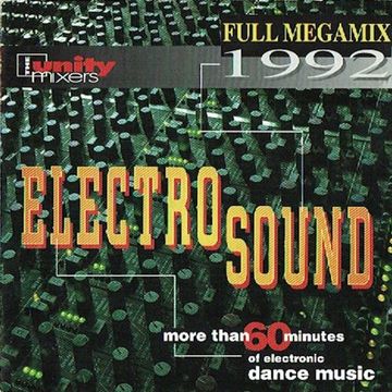 The Unity Mixers  - Electro Sound (Full Megamix 1992)