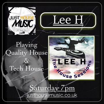 Part One - The House Sessions Live! with Lee H on JHM 23RD JULY 2022