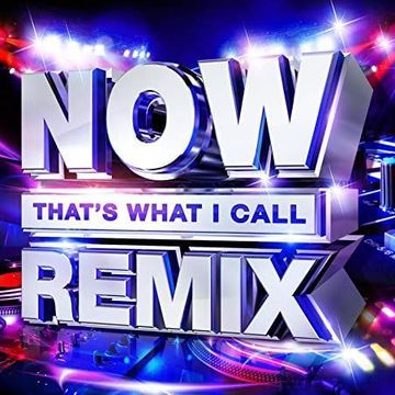  Now thats what I call Remix  July 22 