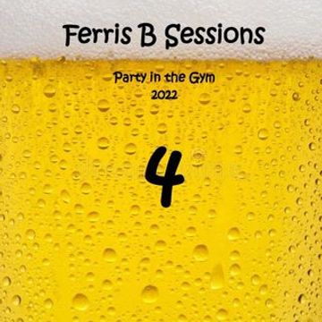 Ferris B Sessions   Party in the Gym (Part 4)