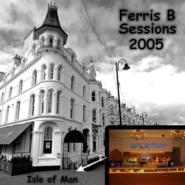 Ferris B Sessions   Aperitivo Bar, Isle of Man