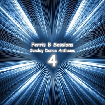 Ferris B Sessions   Sunday Dance Anthems (Part 4)