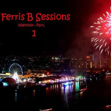 Ferris B Sessions   Nightlife (Part 1)