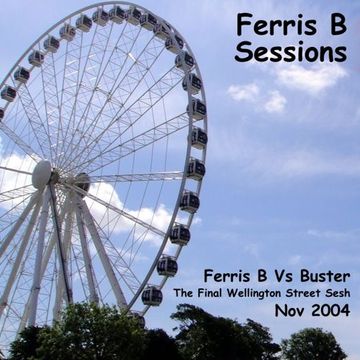 Ferris B Sessions   The Final Wellington Street Sesh