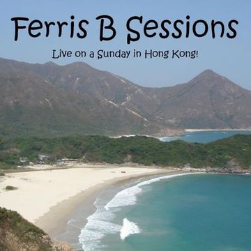 Ferris B Sessions   Live on a Sunday in Hong Kong