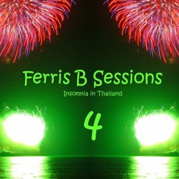 Ferris B Sessions   Insomnia in Thailand (Part 4)