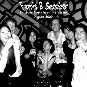 Ferris B Sessions   Saturday Night In On The Vestax, August 2009
