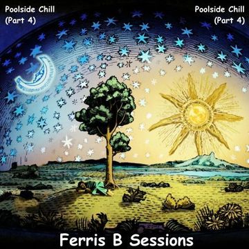 Ferris B Sessions   Poolside Chill (Part 4)