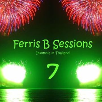 Ferris B Sessions   Insomnia in Thailand (Part 7)