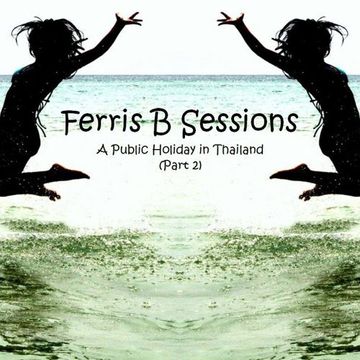 Ferris B Sessions   A Public Holiday in Thailand (Part 2)