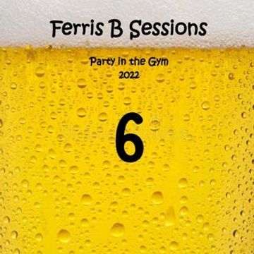 Ferris B Sessions   Party in the Gym (Part 6)