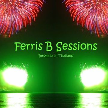 Ferris B Sessions   Insomnia in Thailand (Part 1)